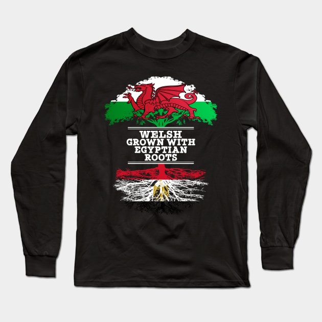 Welsh Grown With Egyptian Roots - Gift for Egyptian With Roots From Egypt Long Sleeve T-Shirt by Country Flags